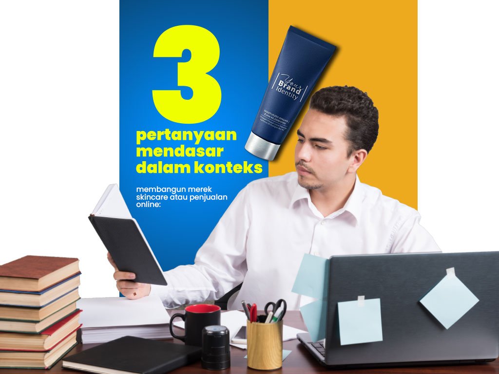 3 Pertanyaan Penting Sebelum Meluncurkan Produk Skincare Pertama